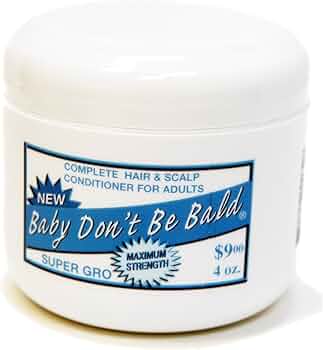 Baby Don't Be Bald Super Gro Maximum Strength Hair Treatment